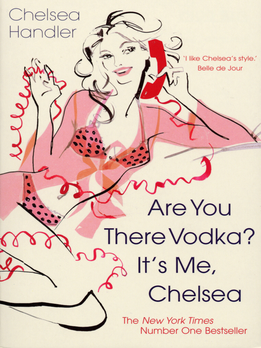 Title details for Are You There Vodka? It's Me, Chelsea by Chelsea Handler - Wait list